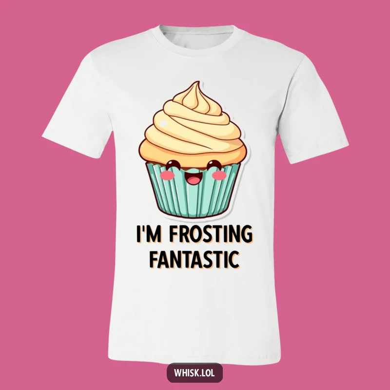 Funny Cheerful Cupcake T-Shirt: Wear Your Smile with this Deliciously Funny Tee, Great Gift!